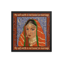 Load image into Gallery viewer, "My Self Worth Is Not Based On Marriage" Framed Poster