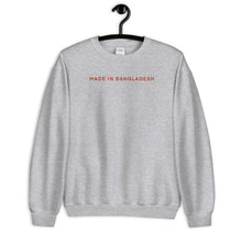 Load image into Gallery viewer, "Made In Bangladesh" Unisex Sweatshirt