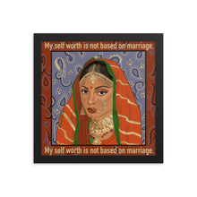 Load image into Gallery viewer, "My Self Worth Is Not Based On Marriage" Framed Poster
