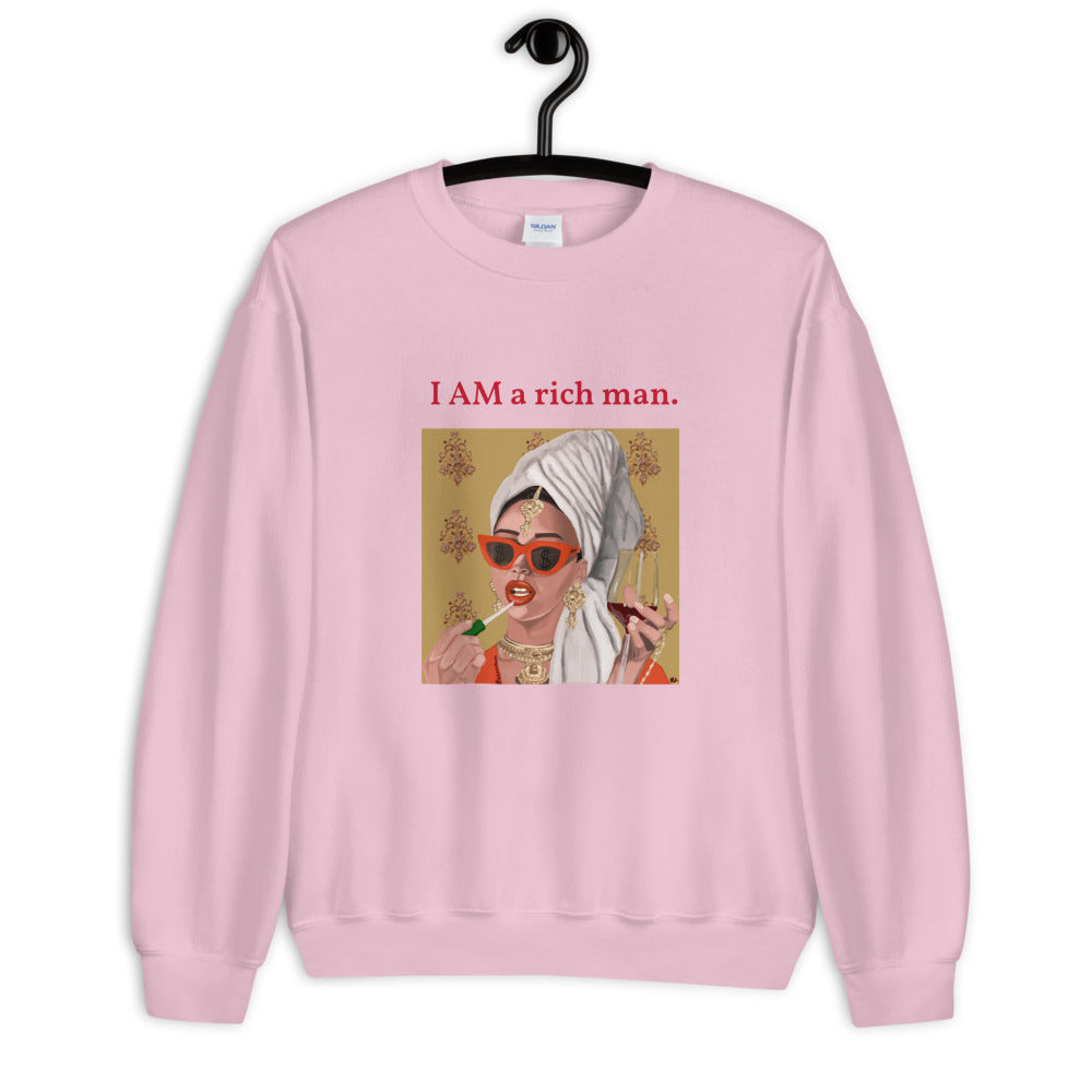 "I Am a Rich Man" Unisex Sweatshirt