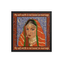 Load image into Gallery viewer, &quot;My Self Worth Is Not Based On Marriage&quot; Framed Poster
