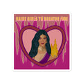 "Raise Girls to Breathe Fire" Sticker