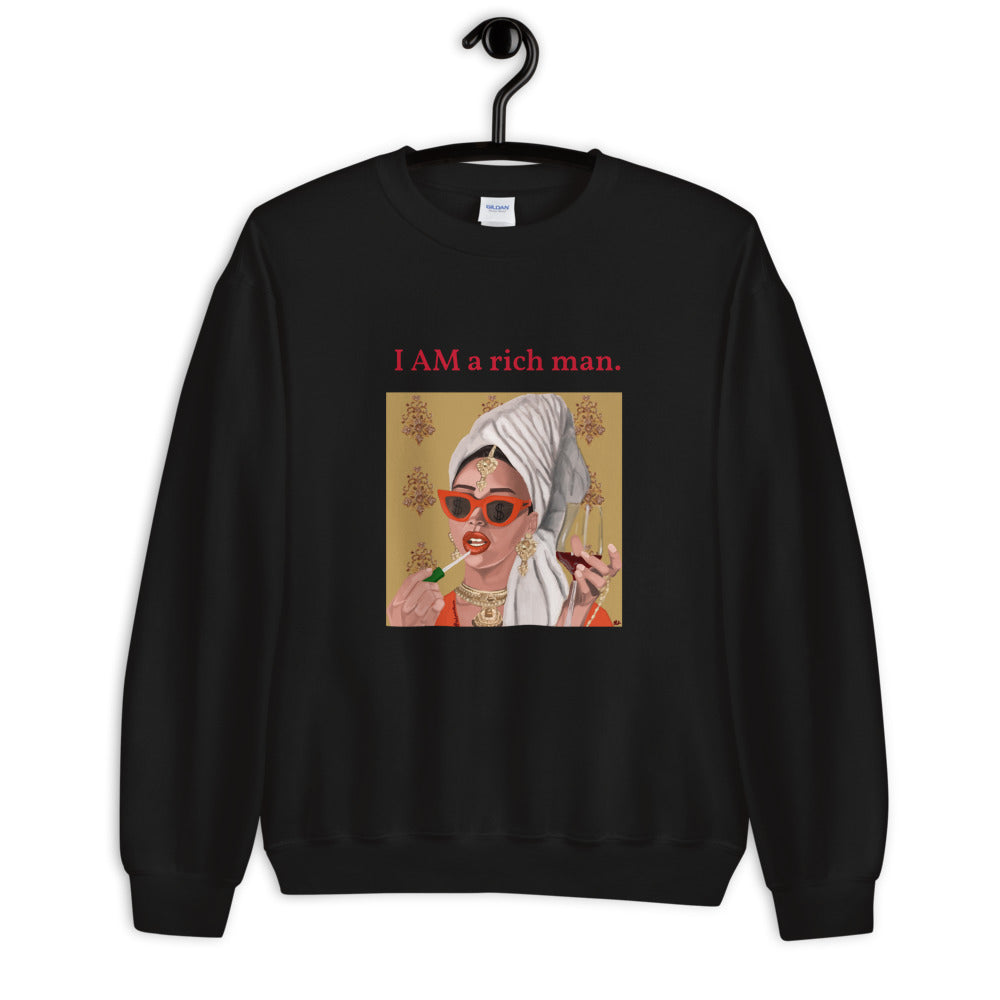 "I Am a Rich Man" Unisex Sweatshirt