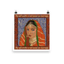 Load image into Gallery viewer, &quot;My Self Worth Is Not Based On Marriage&quot; Poster

