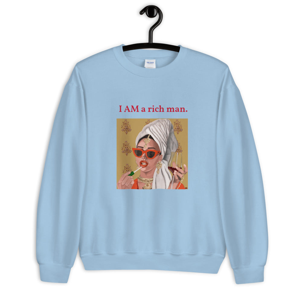 "I Am a Rich Man" Unisex Sweatshirt