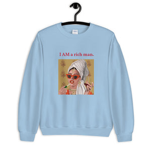 "I Am a Rich Man" Unisex Sweatshirt