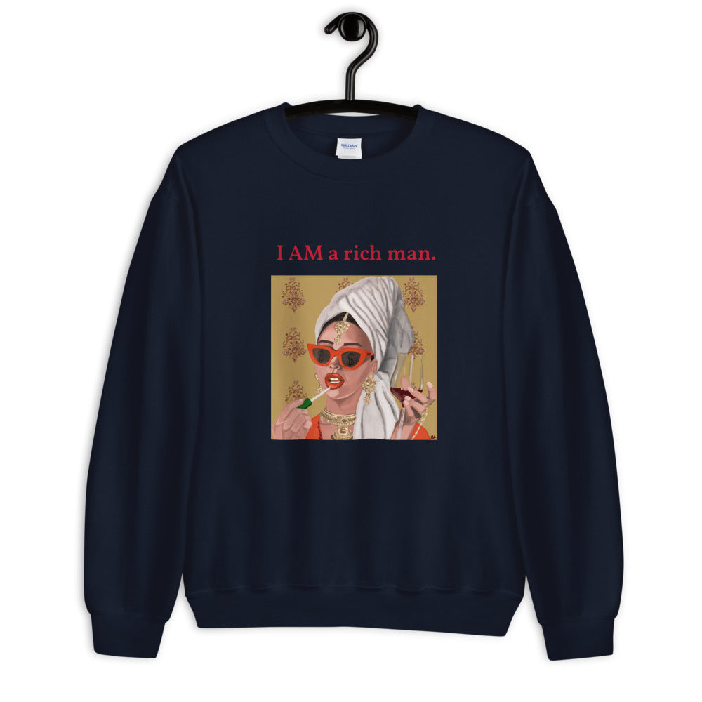 "I Am a Rich Man" Unisex Sweatshirt