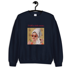 "I Am a Rich Man" Unisex Sweatshirt