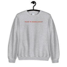 Load image into Gallery viewer, &quot;Made In Bangladesh&quot; Unisex Sweatshirt
