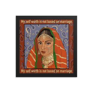 "My Self Worth Is Not Based On Marriage" Framed Poster